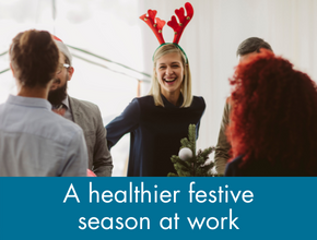 Click to see our top tips for keeping healthy over the silly season at work